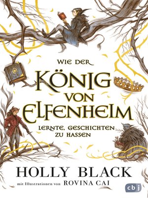 cover image of Wie der König von Elfenheim lernte, Geschichten zu hassen (How the King of Elfhame Learned to Hate Stories)